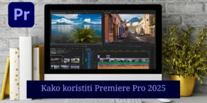 Kako povećati FPS u igrama na PC‑u 2 Kako koristiti Premiere Pro 2025 – Vodič