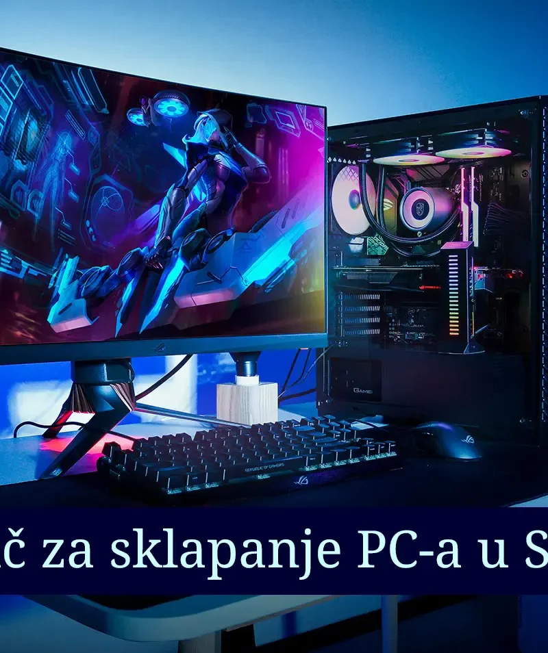 Vodič za sklapanje PC-a u Srbiji u 2025. - Kupujte pametno i napravite PC kao poznati jutjuberi