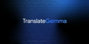 TranslateGemma, nova porodica modela prevođenja
