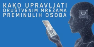 Kako upravljati društvenim mrežama preminulih osoba