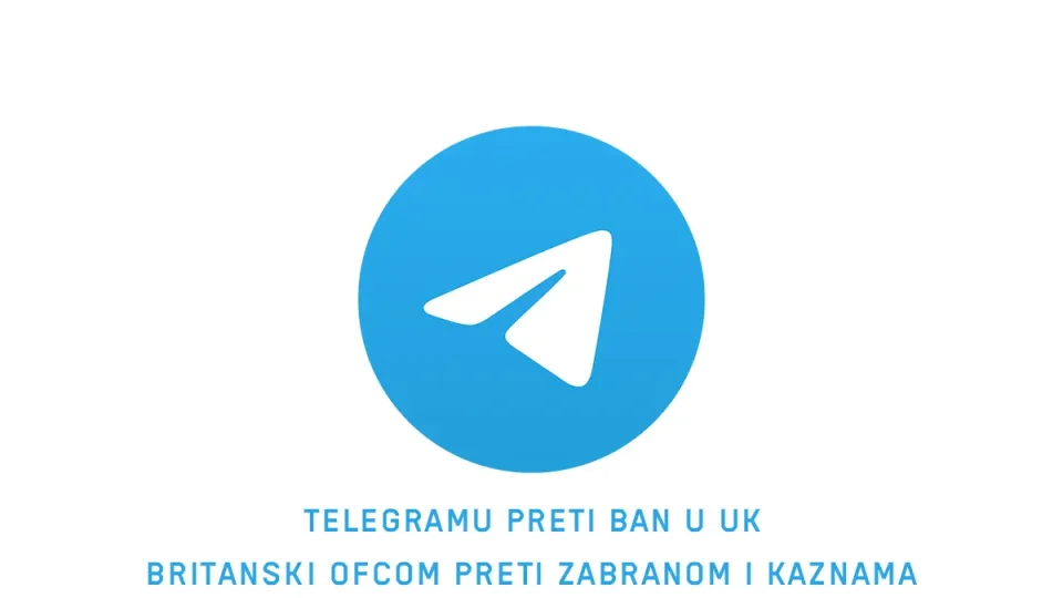 Telegramu preti ban u UK 1 Telegramu preti ban u UK: Britanski Ofcom preti zabranom i kaznama od milijardu evra