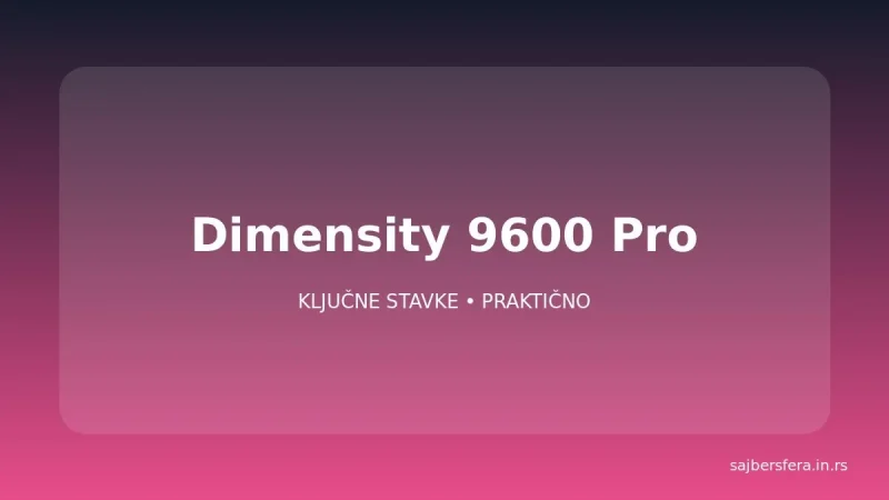 Dimensity 9600 Pro: prvi MediaTek čip na 2 nm 1 Dimensity 9600 Pro — ključne stavke