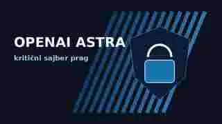 OpenAI Astra dostiže kritični sajber prag